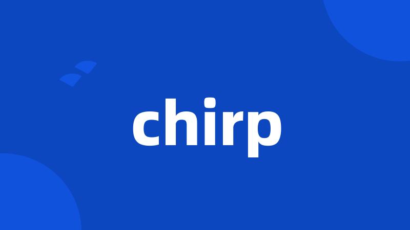 chirp
