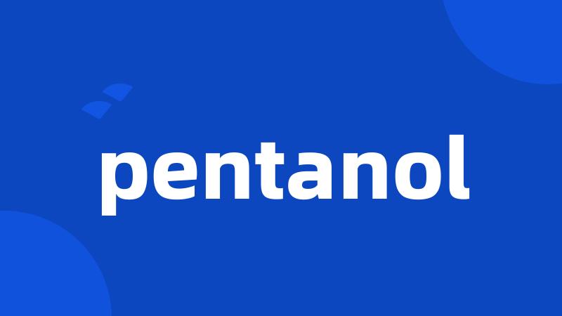 pentanol
