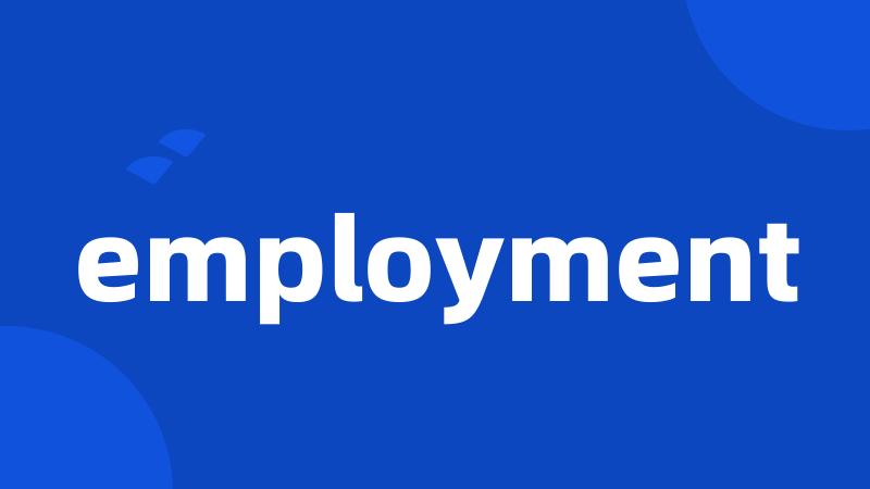 employment