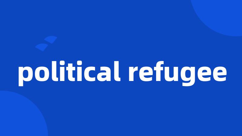 political refugee