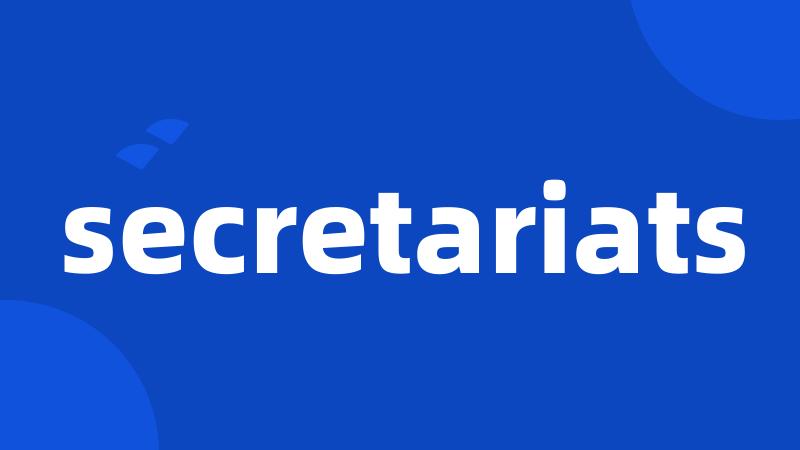 secretariats