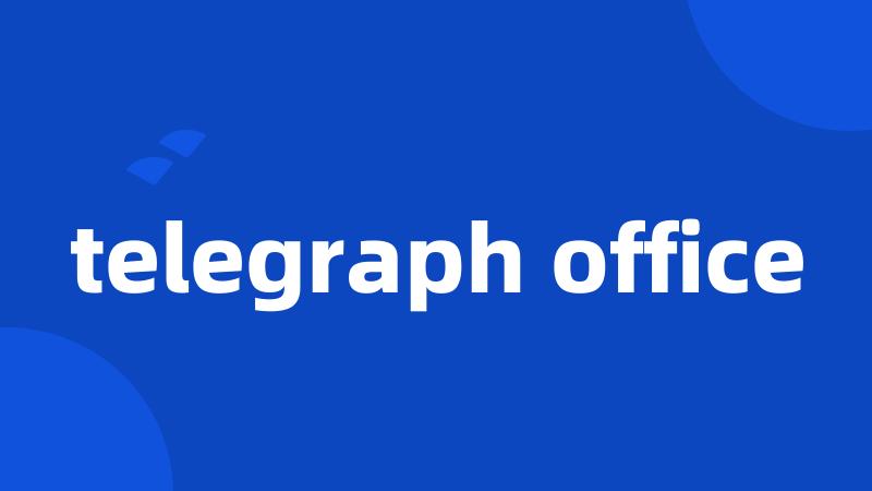 telegraph office