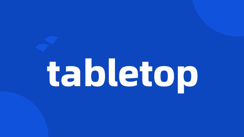 tabletop