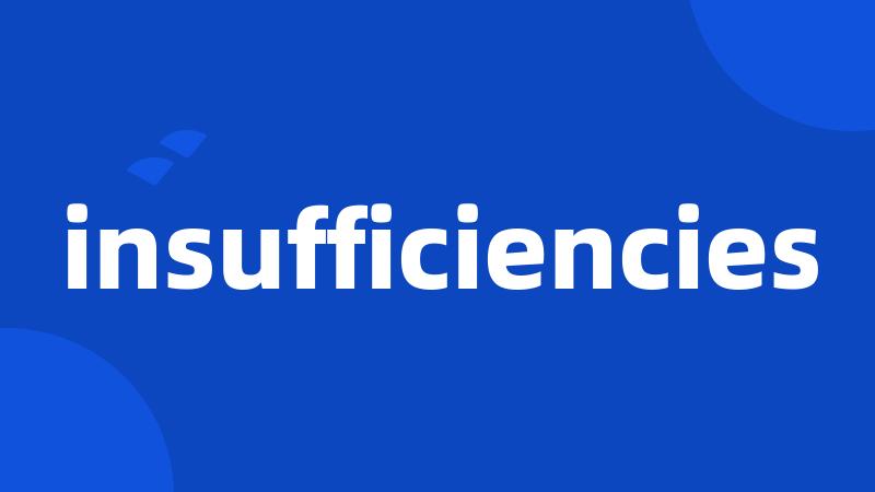 insufficiencies