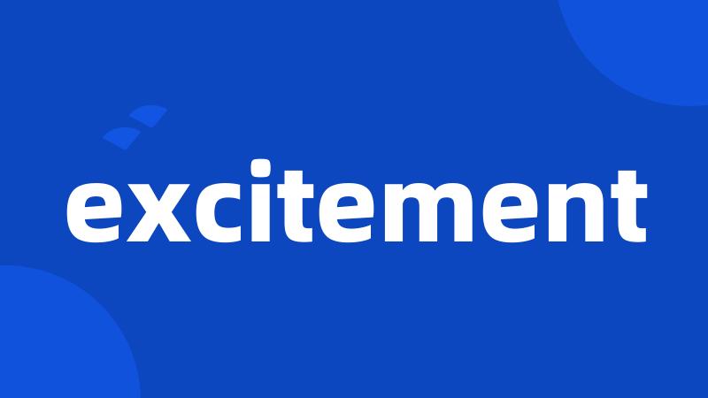 excitement