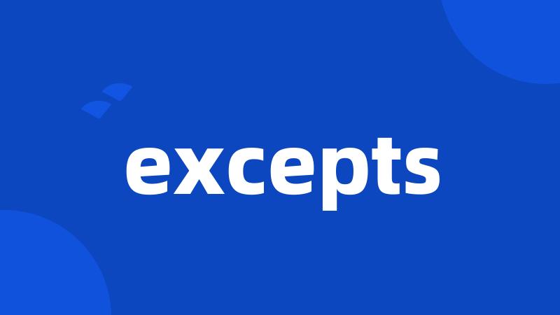 excepts