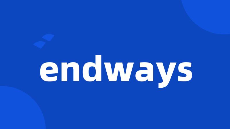 endways