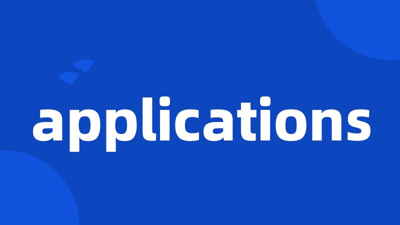 applications