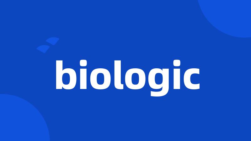 biologic