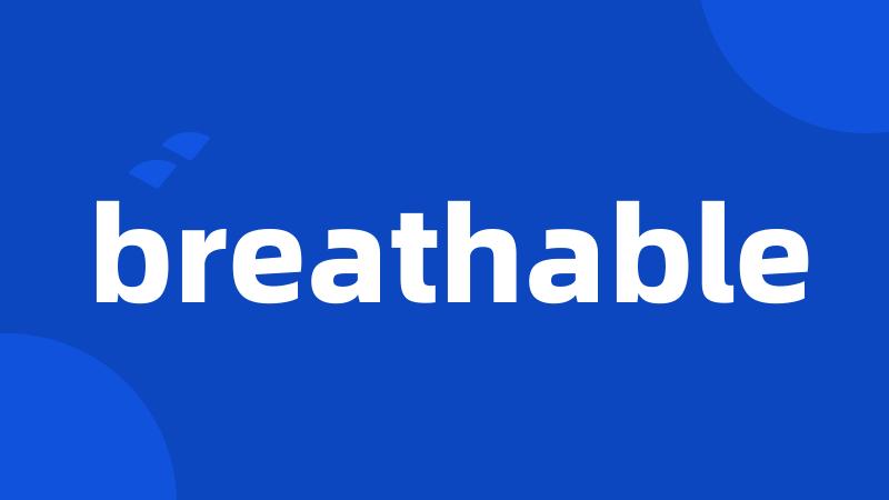 breathable