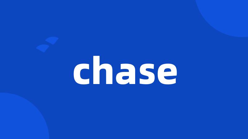 chase