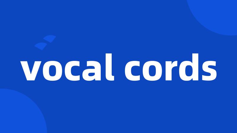 vocal cords