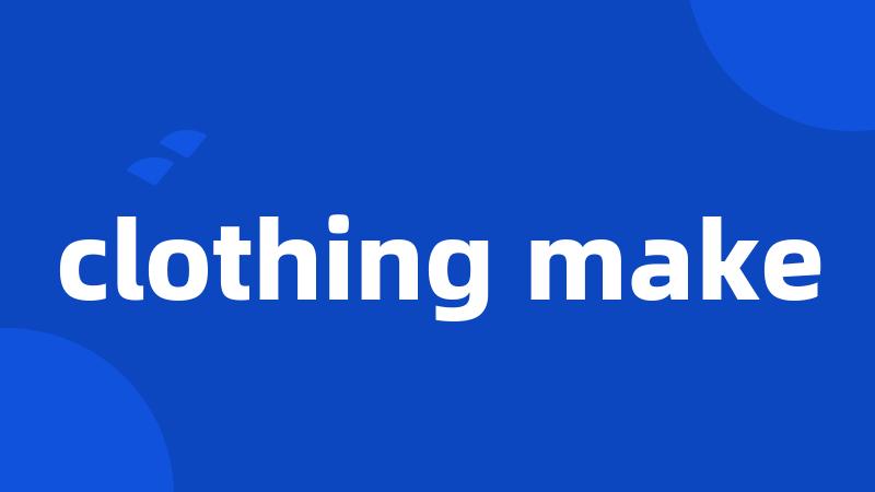 clothing make