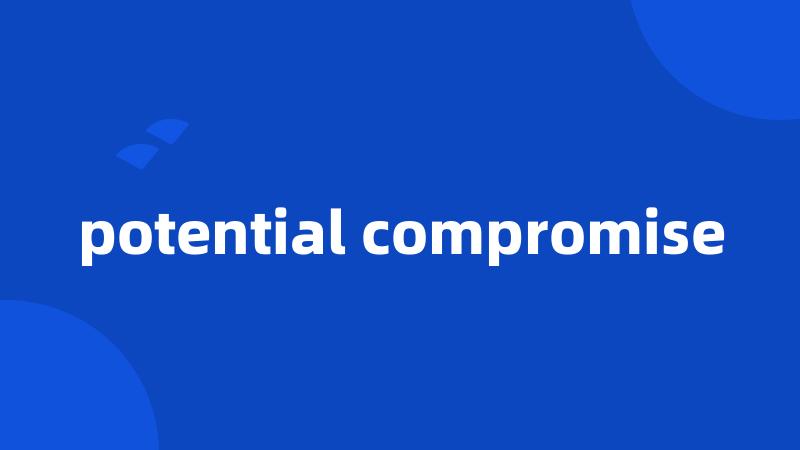 potential compromise