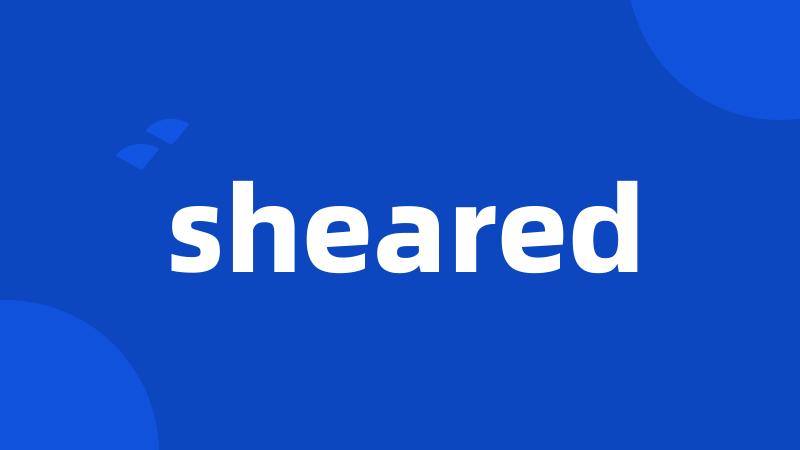 sheared