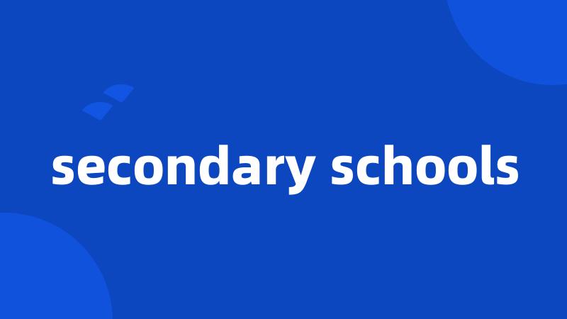 secondary schools