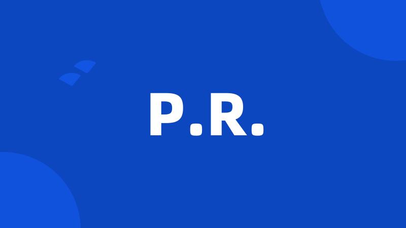 P.R.