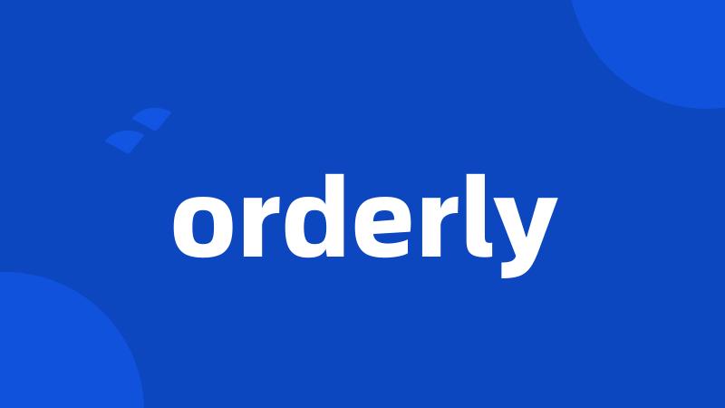 orderly