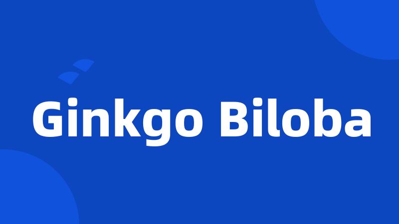 Ginkgo Biloba