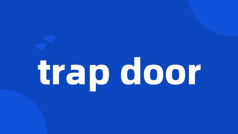 trap door