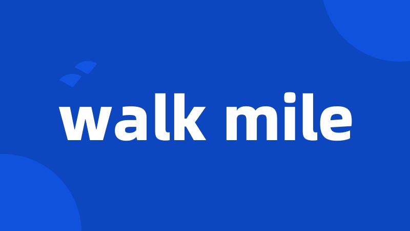 walk mile
