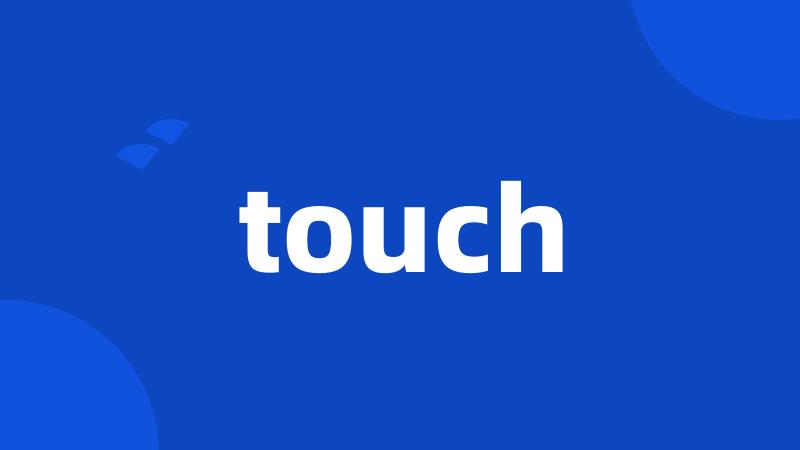 touch