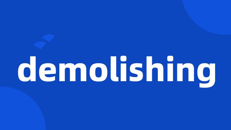 demolishing