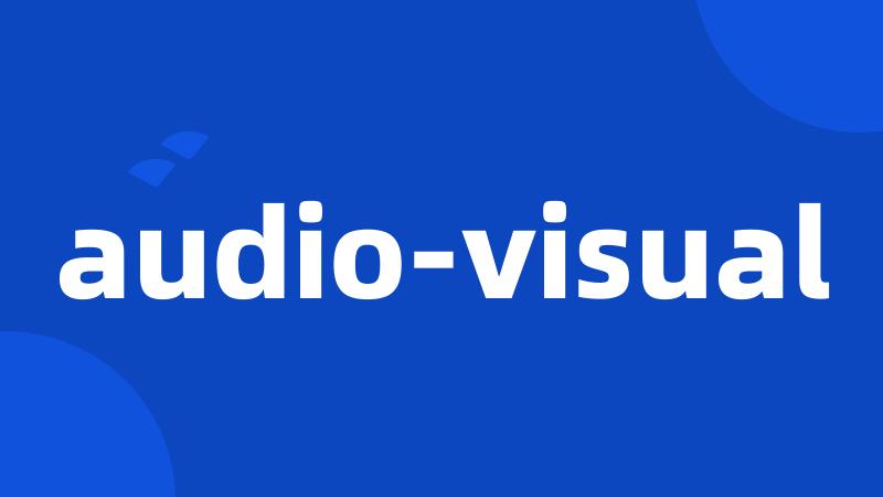 audio-visual