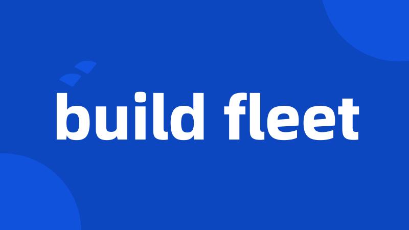 build fleet