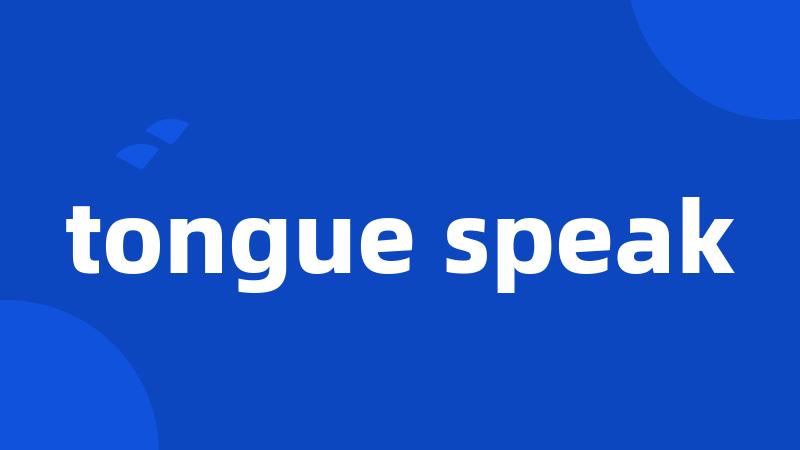 tongue speak