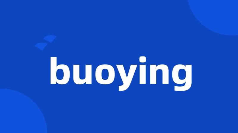 buoying