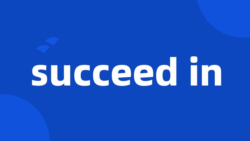 succeed in