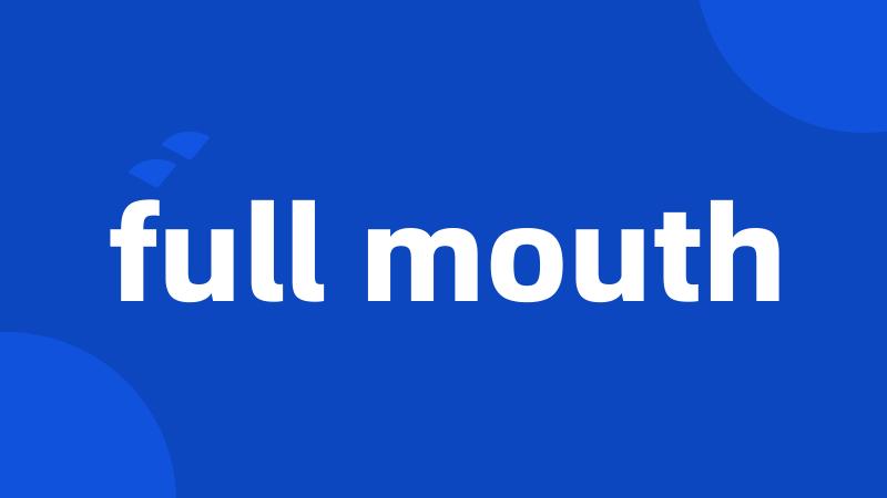 full mouth