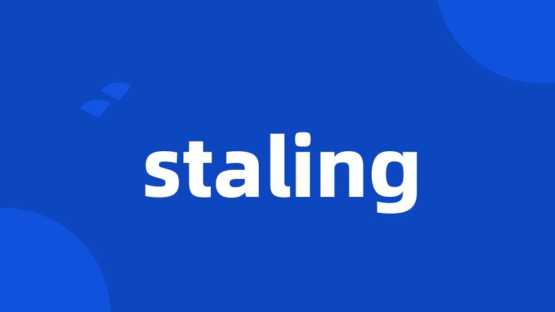 staling