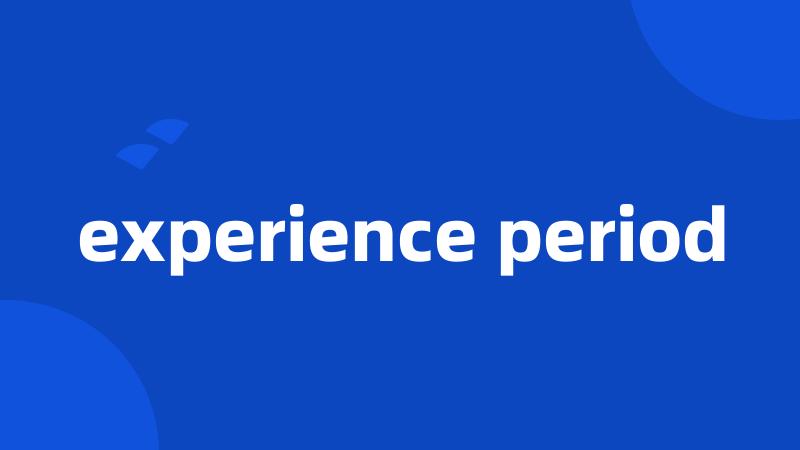 experience period