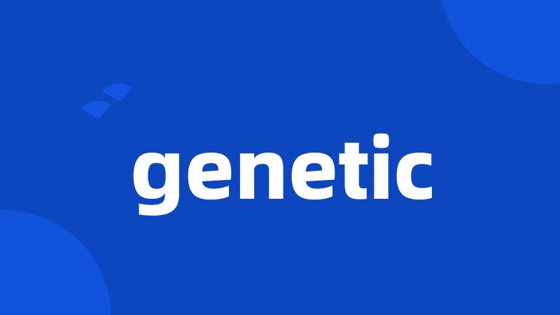 genetic
