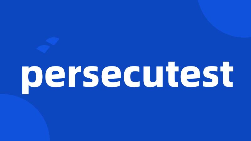 persecutest