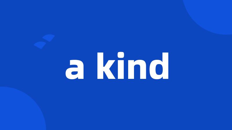 a kind