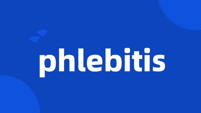 phlebitis