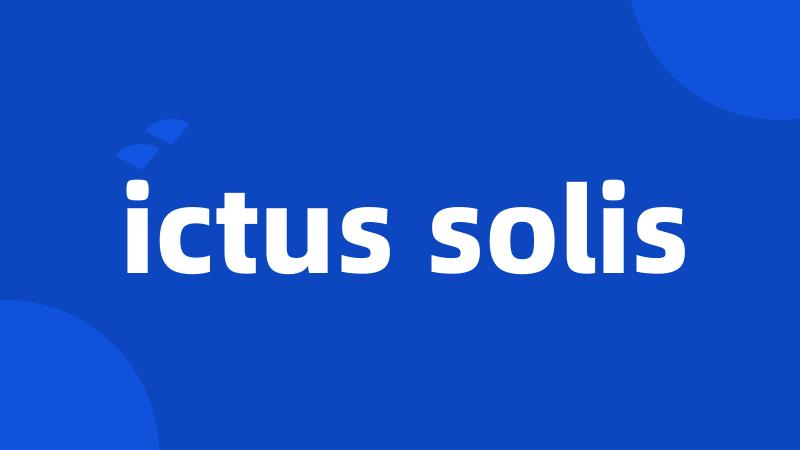 ictus solis