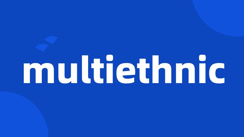 multiethnic