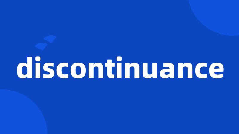 discontinuance