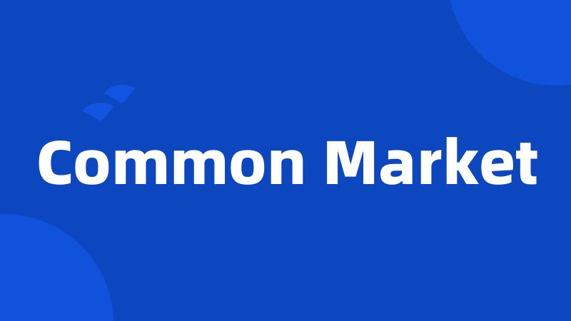 Common Market