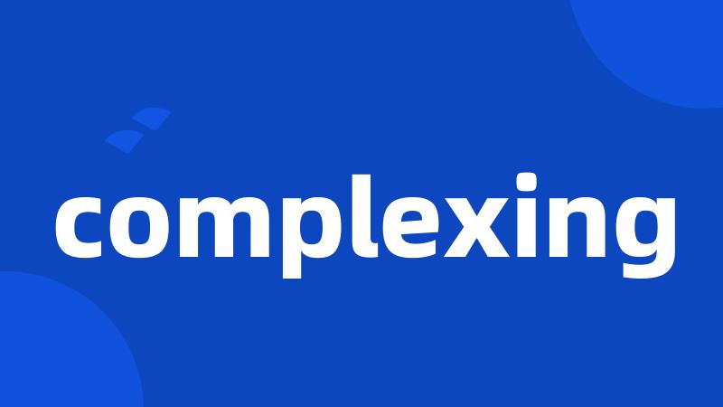 complexing