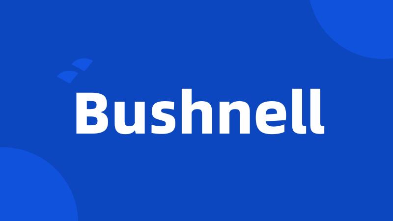 Bushnell