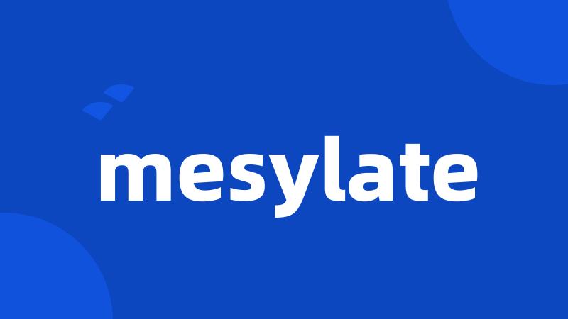 mesylate
