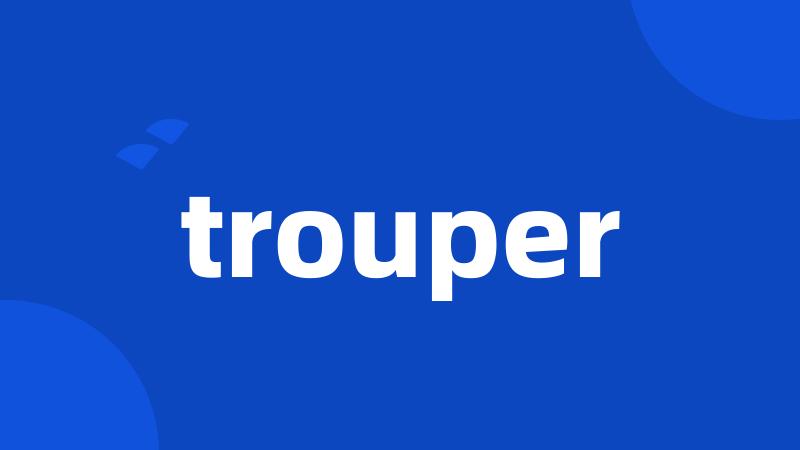 trouper