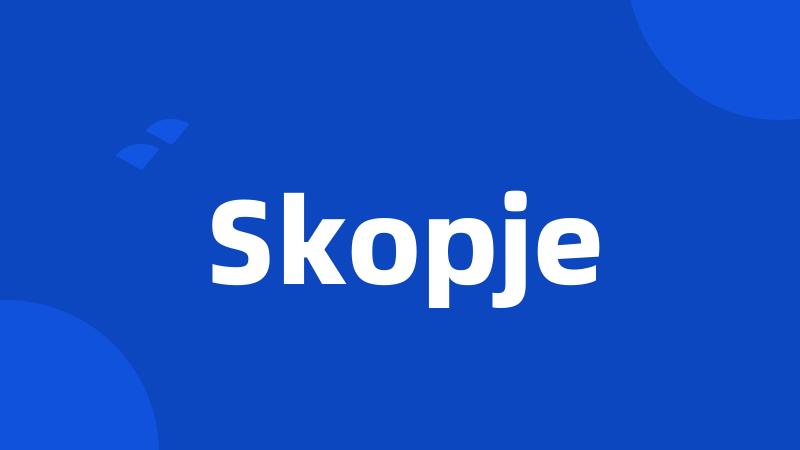 Skopje