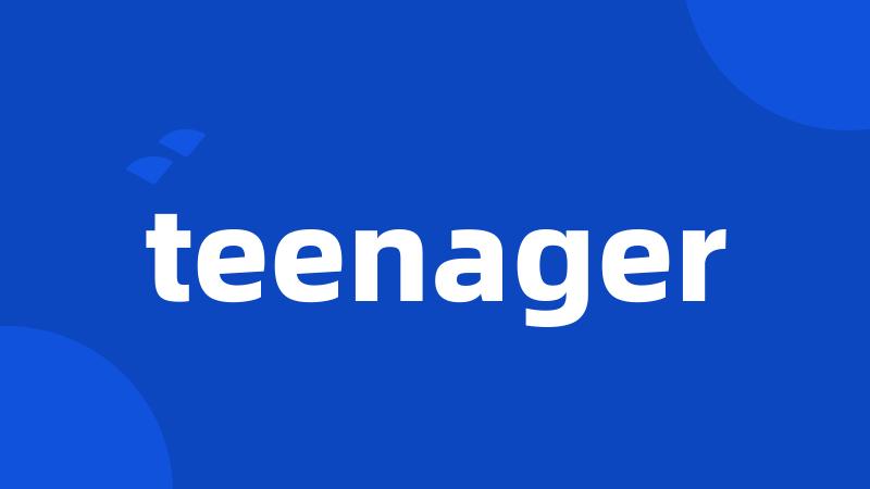 teenager