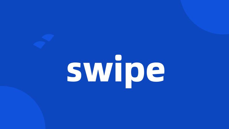 swipe